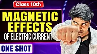 Magnetic Effects of Electric Current Class 10 || One shot || NCERT covered #arjunsir #physicshacks 