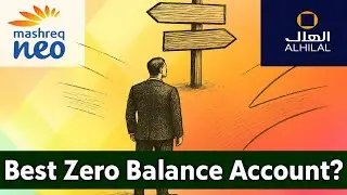 Mashreq Neo Vs Al Hilal Bank | Best Zero Balance Account in UAE 2026?