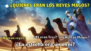 ¿Quiénes eran los Reyes Magos y de donde venían? La verdad te sorprenderá.