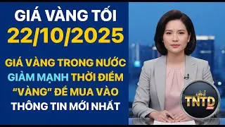 Gi&aacute; v&agrave;ng h&ocirc;m nay | Tối 22/10/2025 | GI&aacute; v&agrave;ng thế giới, trong nước, gi&aacute; bạc, ngoại tệ, Bitcoin.