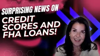 FHA Loans- Surprising News on Credit Scores and FHA Loans!