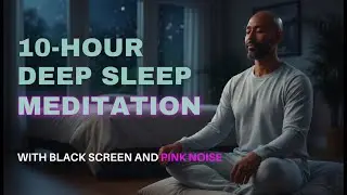 10-hour Guided Sleep Meditation with Pink Noise | Sleep through the night | Black Screen