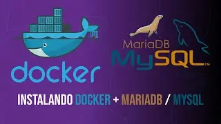 Instalando MariaDB / MySQL no Docker Mac OS - Curso SQL aula 0