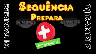 ESPECIAL PREPARA  ENFERMARIA (Mr Jack) AS MAS MAS.... By RANIELE DJ