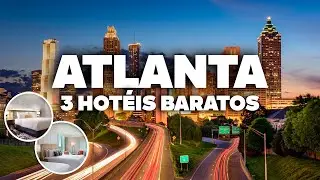 3 HOT&Eacute;IS BONS E BARATOS EM ATLANTA! E bem localizados, perto de tudo!