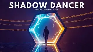 Earsquaker & Max Stealth - Shadow Dancer