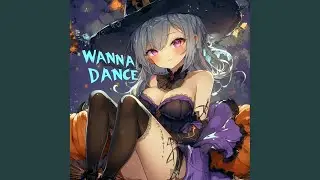 Wanna Dance (Sped Up)