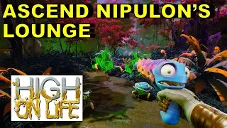 Ascend Nipulon's Lounge | High on Life