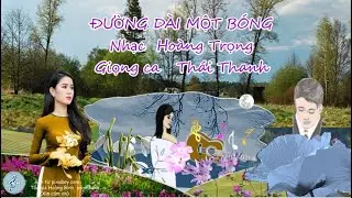 Đường Dài Một Bóng  -  Hoàng Trọng  - Tiếng hát Thái Thanh