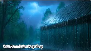 NO ADS Rain Sounds for Sleeping 😴 🌿 |  Heavy Rain and Thunderstorm Sounds, Most Effective Rain ASMR