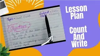 Lesson plan of Count and Write | Objectives |Explanation| Demonstration | Worksheet |  Activities