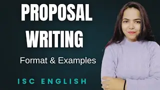 PROPOSAL WRITING (Format and Examples) for Class 11 & 12 ISC