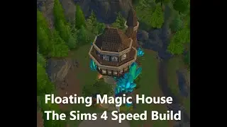 Floating Magic House - The Sims 4 Speed Build