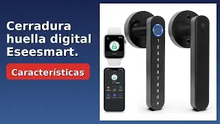RESE&Ntilde;A (2025) : Cerradura huella digital Eseesmart. DETALLES ESENCIALES