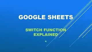 Google sheets The Switch function explained