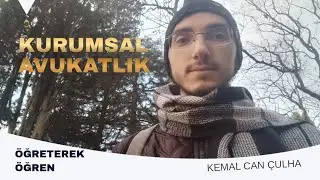KURUMSAL AVUKATLIK (&Ouml;ğreterek &Ouml;ğren-Kemal Can &Ccedil;ULHA) 9. B&ouml;l&uuml;m 