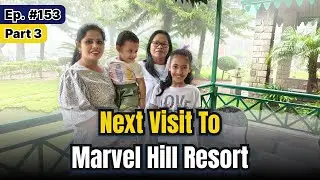 Marvel Hill Resort | A Scenic Stay in the Hills | फैमिली व्लॉग | Video #153