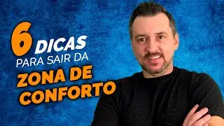 COMO SAIR da ZONA de CONFORTO  - 6 DICAS - Com Cesar Poppi