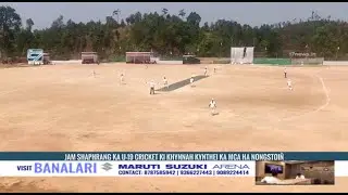 JAM SHAPHRANG KA U 19 CRICKET KI KHYNNAH KYNTHEI KA MCA HA NONGSTOI&Ntilde;