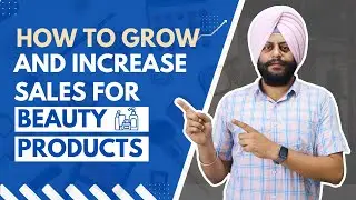 How to Increase & Grow Sales For Beauty Products | How to Sell Beauty Products Online