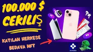 100.000 DOLAR &Ouml;D&Uuml;LL&Uuml; ETKİNLİK --  KATILAN HERKESE BEDAVA NFT &Ouml;D&Uuml;L - AVRORA
