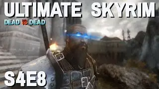 Ultimate Skyrim [1 Life] S4E8 - Sanctified