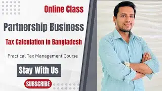 Partnership Business Tax Calculation in Bangladesh | Complete Guide 2025 as per Income Tax Act 2023