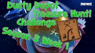 Fortnite - Dusty Depot Treasure Map! - Season 3 Week 1 Challenge Tutorial!