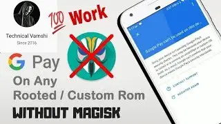 HOW TO USE GOOGLE PAY/TEZ APP ON ANY CUSTOM ROM IN HINDI [2019]  100% WORK