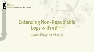 Extending Non-Repudiable Logs with eBPF - Avery Blanchard, George Almasi