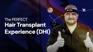 The PERFECT Hair Transplant Experience (DHI)