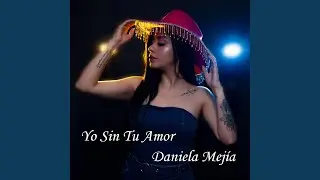 Yo Sin Tu Amor