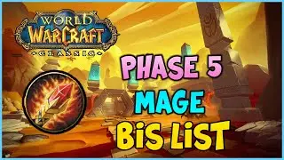 WoW Classic - Mage Phase 5 BiS Lists | Comprehensive Guide