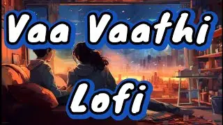 Vaa Vaathi Song-- Vaathi Movie| Shweta Mohan| Lofi Song