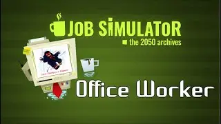 Job Simulator (прохождение) #2