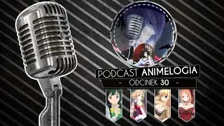Podcast (PL) AnimeLogia#30 ~ Re:M@ster Delta: Total Eclipse