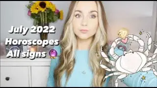 JULY 2022 HOROSCOPES ⭐ALL SIGNS⭐