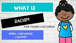 WHAT IS RACISM - Intro with discussion points for young children