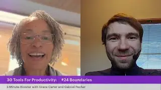 30 Tools of Productivity #24 Boundaries - with Grace Carter and Gabriel Pecher