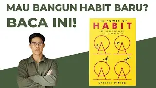 3 Poin Dari Buku The Power Of Habit! Mau Bangun Habit Baru? WAJIB BACA INI!