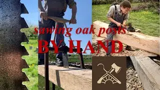 Pit sawing with a frame saw - Cutting oak posts by hand - Jero & Pirmin Lehr, May 2022