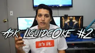 Ask Liquidc0ke #2 (Favorite Faze Member, IW or Cod 4?)