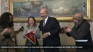 PREMIATA IN MUNICIPIO AURORA, LA GIOVANE CHE CANTA CON LA LINGUA DEI SEGNI | 06/03/2024