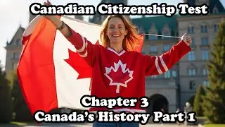 Canadian Citizenship Test 2026 &ndash; Practice Questions (Chapter 3) | 📖Canada&rsquo;s History Part 1✨
