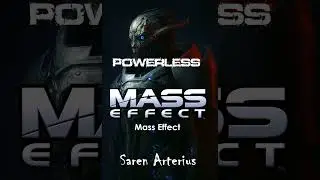 Powerless | Mass Effect | Saren