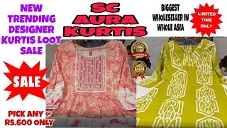 Sc Aura Kurtis | Pick any @ Rs 600/- | Dhamaka Sale Offer | Biggest Manufacturer of India