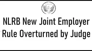 NLRB New Joint Employer Rule Overturned by Judge #shorts #sundayshorts
