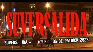 SUVERVLOG | SuverSalida X Cumpleaños de Patrick 2023