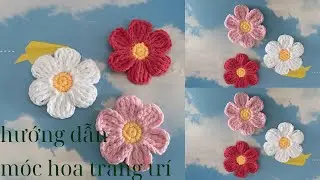 hướng dẫn m&oacute;c hoa trang tr&iacute; phụ kiện đơn giản cho người mới | crochet flower tutorial