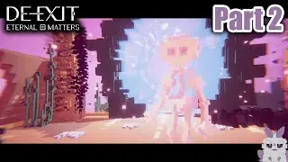 DE-EXIT: Eternal Matters - Part 2